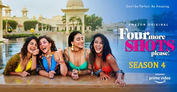 Four More Shots Please Season 4 Web Series: release date, cast, story, teaser, trailer, first look, rating, reviews, box office collection and preview